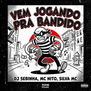 VEM JOGANDO PRA BANDIDO (Explicit)