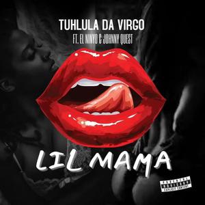 LIL MAMA (feat. EL Ninyo & Johnny Quest) [Explicit]