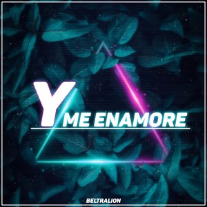 Y ME ENAMORE (2022 Versión remasterizada)