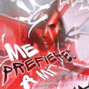 ME PREFIERES A MI (SOJAR'S VERSION)