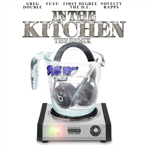 In the Kitchen[feat. Novelty Rapps & First Degree the D.E.] (Remix|Explicit)