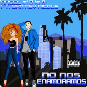 No Nos Enamorramos (feat. Britney Nicole) (Explicit)