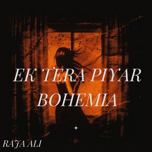 Ek TEra Piyar Bohemia