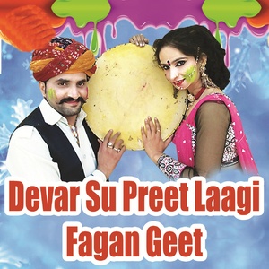 Devar Su Preet Laagi Fagan Geet