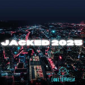 Jacked 2025 (feat. The Proffesor)