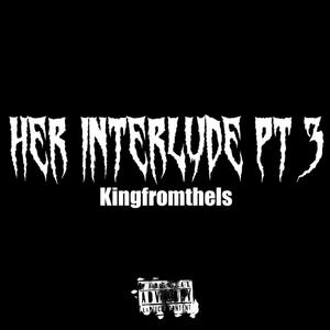 Her Interlude Pt. 3 (Explicit)