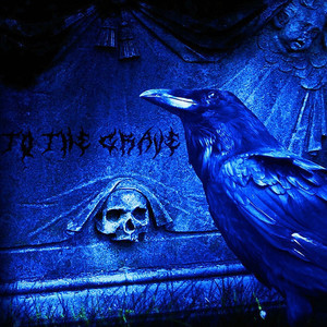 To The Grave (Explicit)