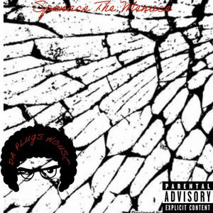 Spenace The Menace: Da Plugs House (feat. Mr.Nikster) (Explicit)
