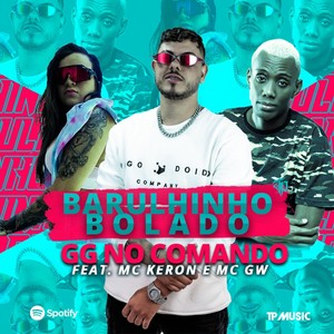 Barulhinho Bolado(feat. MC Keron & MC Gw) (Explicit)