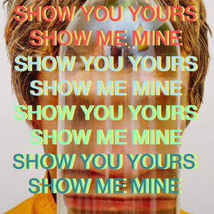 SHOW YOU YOURS SHOW YOU MINE (Explicit)