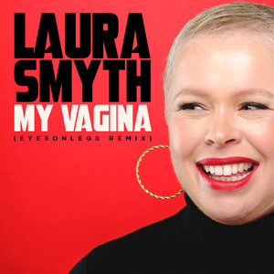 My Vagina (Eyesonlegs Remix) [Explicit]