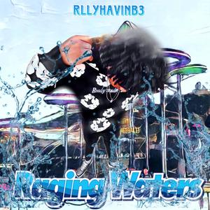 RAGING WATERS (Explicit)