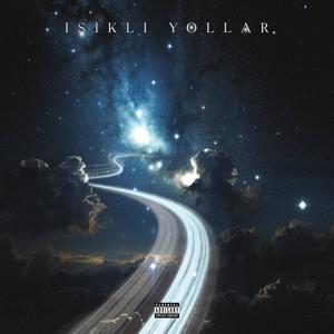 Işıklı Yollar (Explicit)