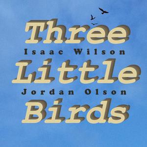 Three Little Birds (feat. Isaac Wilson)