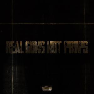 Real guns not props (feat. LiL.JAAY) (Explicit)
