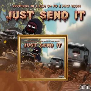 Send It (feat. Phat mcklin & Billy da kid) (Explicit)