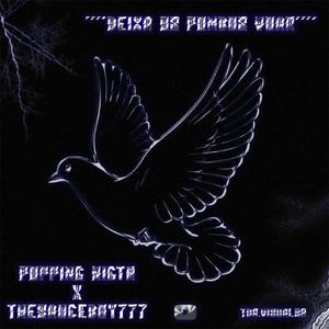 Deixa os pombo voar (feat. TheSauceboy777 & Mininuboum) (Explicit)