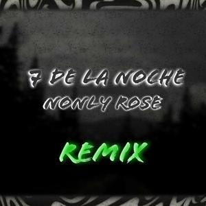 7 De La Noche (feat. Doble K) [Nonly Rose Remix]