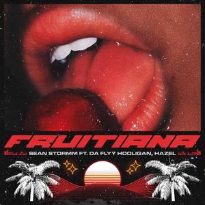 Fruitiana(feat. Da Flyy Hooligan & Hazel)