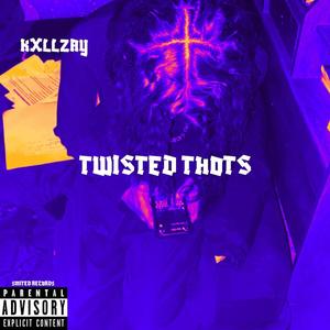 TWISTED THOTS! (Explicit)