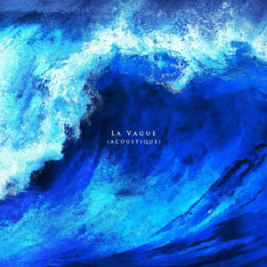 La Vague (Acoustique) [Explicit]