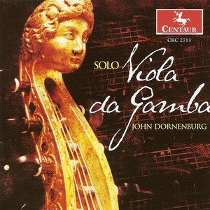 Viola da Gamba Recital: Dornenburg, John - HUME, T. / SAINTE-COLOMBE, J. / SIMPSON, C. / KUHNEL, A. / ABEL, C.F.