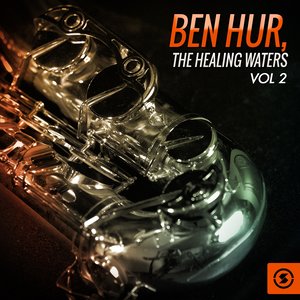 Ben Hur: the Healing Waters, Vol. 2 (Original Motion Picture Soundtrack)