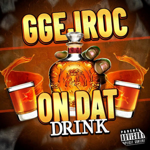 On Dat Drink (Explicit)