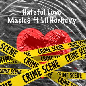 Hateful Love (feat. Lil Horheyy) (Explicit)