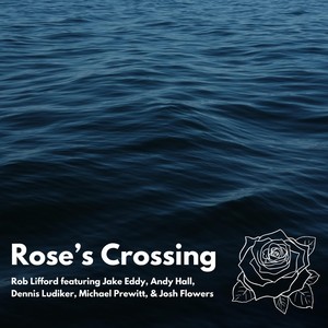 Rose's Crossing (feat. Jake Eddy, Andy Hall, Dennis Ludiker, Michael Prewitt & Josh Flowers)
