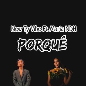 PORQUÊ (feat. New Ty Vibe & Maria NDH)