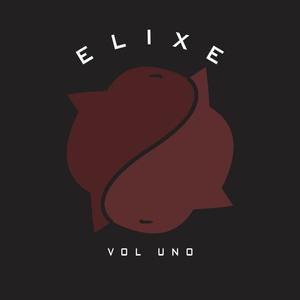 ELIXE VOL UNO (Explicit)