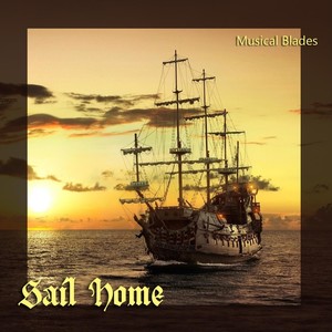 Musical Blades - Sail Home