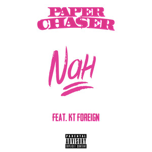 Nah (feat. KT Foreign) [Explicit]