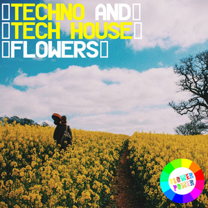 Techno and Tech House Flowers