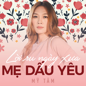 Lời ru ngày xưa - Mẹ Dấu Yêu