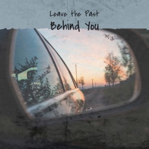 Leave the Past Behind You