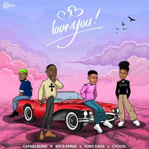 Love you (feat. Bhi b emma, Yungdada & Cycool) [Explicit]