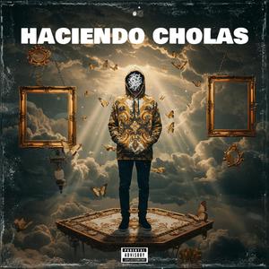 HACIENDO CHOLAS (Explicit)
