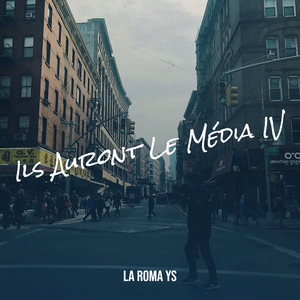 Ils Auront Le Média IV (Explicit)