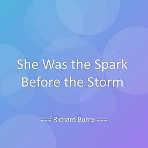 She Was the Spark Before the Storm