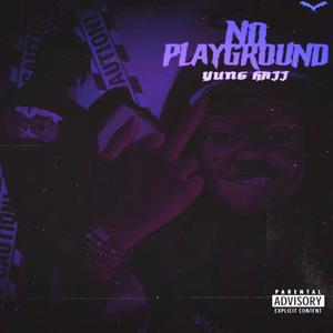 No Play Ground (Explicit)