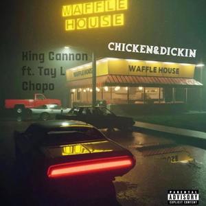 Chicken && Dickin (feat. Taylchopo) [Explicit]