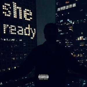 She Ready (Explicit)