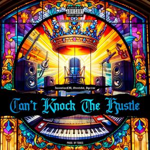 Can't Knock The Hustle (feat. Stretch9 & Aye1ne) (Explicit)