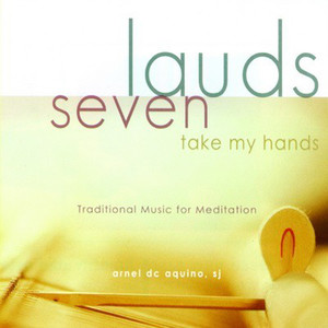 Lauds Vol. 7: Take My Hands (Traditional Music for Meditation) (Instrumental)