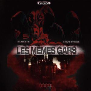 Les mêmes gars (feat. Don't Stress) [Explicit]