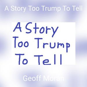 A Story Too Trump To Tell