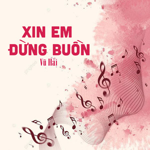 Xin Em Đừng Buồn #1