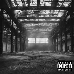 Be Careful (Explicit)